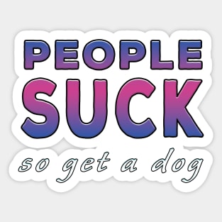 People Suck So Get A Dog Purple Tone Sticker